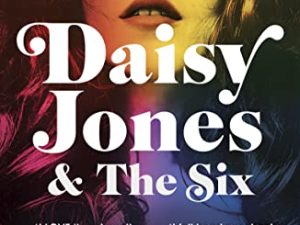 Daisy Jones And The Six: From the author of the hit TV series (California dream (crossover) serie, 2)