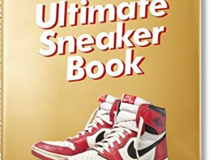 Sneaker Freaker. The Ultimate Sneaker Book (Varia)