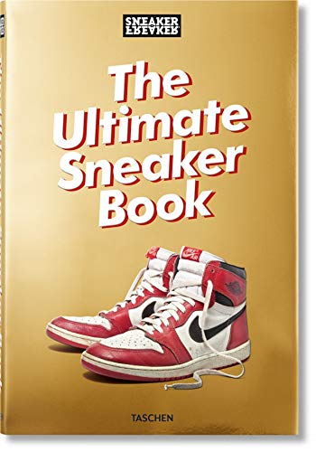 Sneaker Freaker. The Ultimate Sneaker Book (Varia)