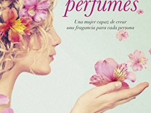 La estela de los perfumes: Una mujer capaz de crear una fragancia para cada persona (EMBOLSILLO)