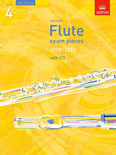 Selected Flute Exam Pieces 2008-2013, Grade 4 Score, Part & CD (ABRSM Exam Pieces)