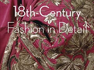 18th-Century Fashion in Detail (Victoria and Albert Museum)