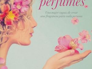 La estela de los perfumes: Una mujer capaz de crear una fragancia para cada persona (EMBOLSILLO)