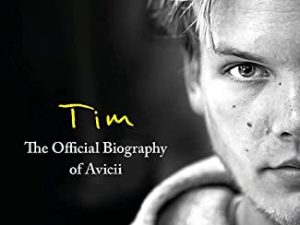 Tim – The Official Biography of Avicii