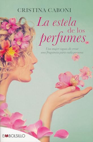 La estela de los perfumes: Una mujer capaz de crear una fragancia para cada persona (EMBOLSILLO)