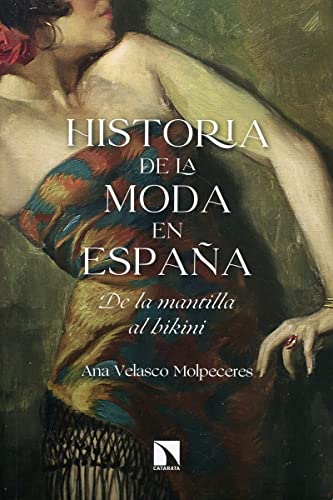 Historia de la moda en España (2ªED): De la mantilla al bikini: 822 (COLECCION MAYOR)
