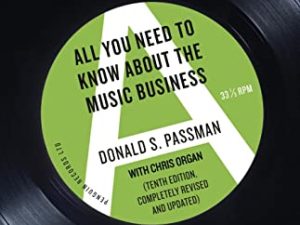 All You Need To Know About The Music Business: Tenth Edition