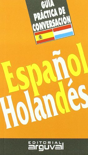 Guía práctica de conversación español-holandés (GUÍAS DE CONVERSACIÓN)