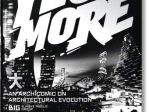 BIG. Yes is More. An Archicomic on Architectural Evolution