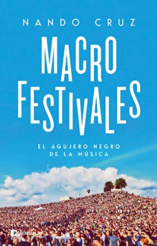 Macrofestivales: El agujero negro de la música (CULTURA)