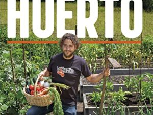 Vente al huerto: Cultiva tus propios alimentos (NO FICCIÓN)