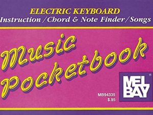 Music pocketbook: electric keyboard: Instruction/Chord and Note Finder/Songs