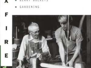 Foxfire 4: Fiddle Making, Spring Houses, Horse Trading, Sassafras Tea, Berry Buckets, Gardening (Foxfire Series)