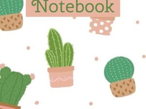 Cute cactus college ruled 160 page composition notebook: cute aesthetic cactus composition book, exercise book, for to do lists, school work and journalling