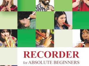 Recorder for Absolute Beginners: Play Simple Melodies by Letter