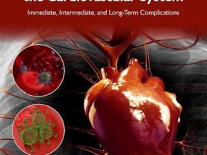 COVID-19’s Consequences on the Cardiovascular System: Immediate, Intermediate, and Long-Term Complications
