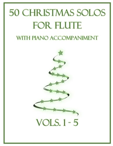 50 Christmas Solos for Flute with Piano Accompaniment: Vols. 1-5
