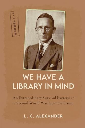 We Have a Library in Mind: An Extraordinary Survival Exercise in a Second World War Japanese Camp