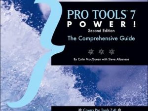 Pro Tools 7 Power: The Comprehensive Guide