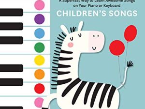 Play It! Children’s Songs: A Superfast Way to Learn Awesome Songs on Your Piano or Keyboard