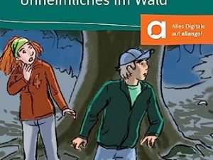 Unheimliches im Wald – Libro + audio descargable (Colección Stadt, Land, Fluss): Mit Annotationen und Illustrationen. Buch mit Online-Angebot A1 (SIN COLECCION)