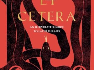 Et Cetera: An Illustrated Guide to Latin Phrases