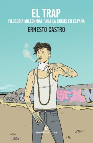 El trap. Filosofía millennial para la crisis en España (VARIOS)