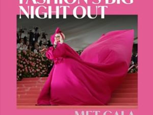 Fashion’s Big Night Out: A Met Gala Lookbook