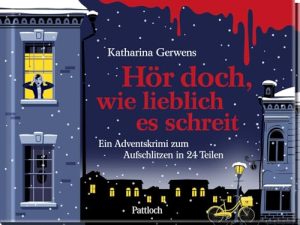 Hör doch, wie lieblich es schreit: Ein Adventskrimi zum Aufschlitzen in 24 Teilen | Spannender Krimi-Adventskalender mit Seiten zum Aufschneiden | Ideal als Geschenk für alle Krimifans