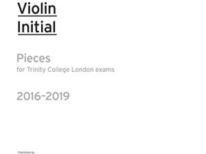 Violin Exam Pieces Initial 2016–2019 (Trinity Repertoire Library)