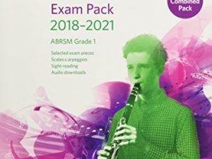 Clarinet Exam Pack 2018-2021, ABRSM Grade 1: Selected from the 2018-2021 syllabus. Score & Part, Audio Downloads, Scales & Sight-Reading (ABRSM Exam Pieces)