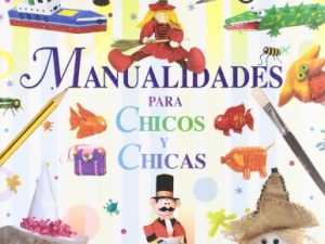 Manualidades para chicos y chicas (Mis primeros libros)