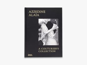 Azzedine Alaïa: A Couturier’s Collection