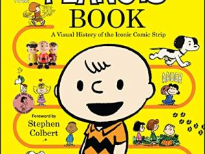 The Peanuts Book: A Visual History of the Iconic Comic Strip