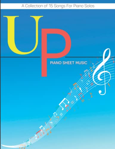 Up Piano Sheet Music: A Collection of 15 Songs For Piano Solos