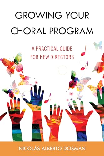 Growing Your Choral Program: A Practical Guide for New Directors