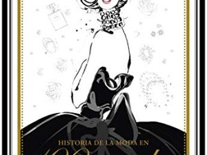 Historia de la moda en 100 vestidos (Biblioteca Megan Hess)