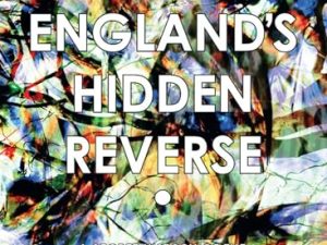 England’s Hidden Reverse, revised and expanded edition: A Secret History of the Esoteric Underground