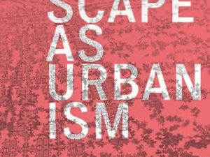 Landscape as Urbanism: A General Theory