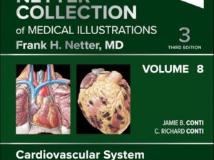 The Netter Collection of Medical Illustrations: Cardiovascular System, Volume 8 (Netter Green Book Collection)