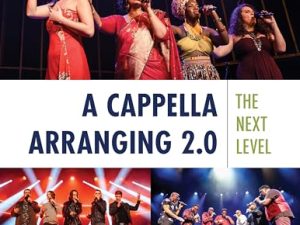 A Cappella Arranging 2.0: The Next Level (Music Pro Guides)