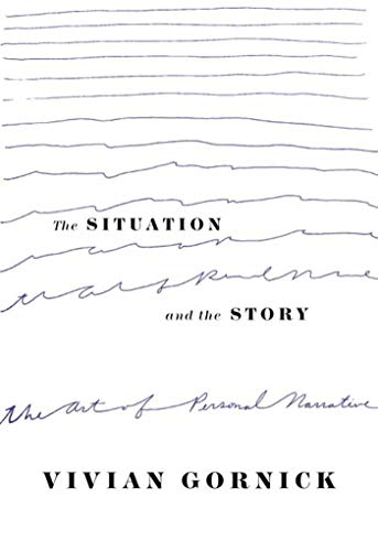 Situation and the Story, The: The Art of Personal Narrative