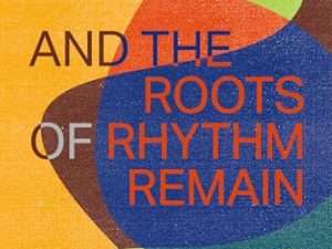 And the Roots of Rhythm Remain: 6 (ZE)