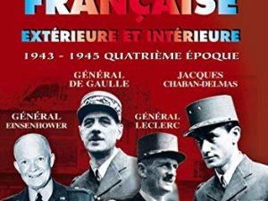 Histoire de la résistance française extérieure et intérieure : 1943 – 1945 quatrième époque [Francia] [DVD]