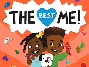 The Best Me!: A First Book of Self-Care for Healthy and Happy Children