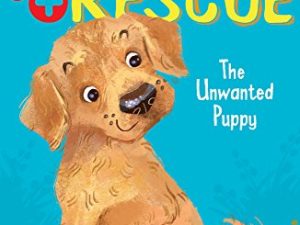 Animal Rescue 1. The Unwanted Puppy