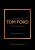 Little Book of Tom Ford: The story of the iconic brand: 29 (Little Books of Fashion)