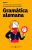 Gramática alemana: La mejor guía para estudiantes de alemán de todos los niveles (Espasa Idiomas)