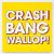 Crash, Bang, Wallop