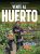 Vente al huerto: Cultiva tus propios alimentos (NO FICCIÓN)